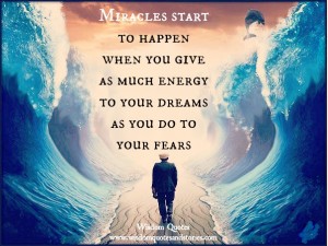 Miracles Happen When You Give Energy To Your Dreams Wisdom Quotes & Stories