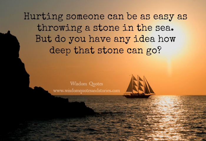 Hurting Someone Is Easy Wisdom Quotes Stories