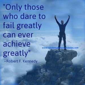 Only those who dare to fail greatly can ever achieve greatly - Robert F ...