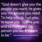 God gives you the people you need Wisdom Quotes & Stories